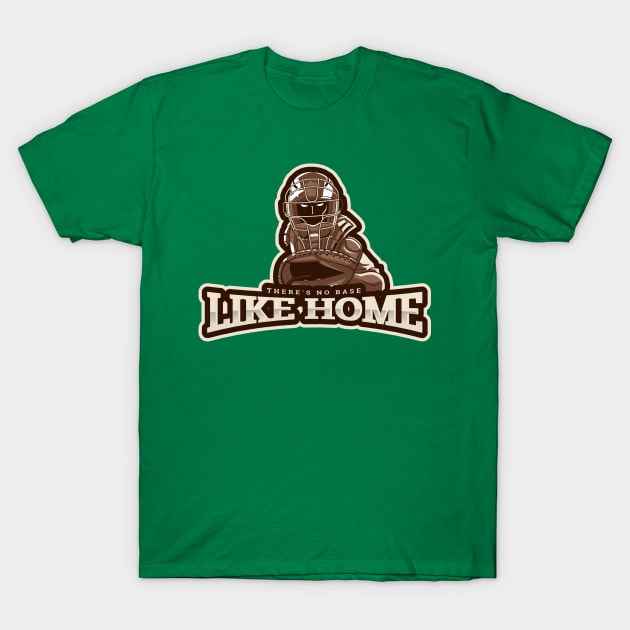 There’s no base like home T-Shirt by FTLOG